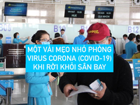 MỘT VÀI MẸO NHỎ PHÒNG VIRUS CORONA (COVID-19) KHI RỜI KHỎI SÂN BAY